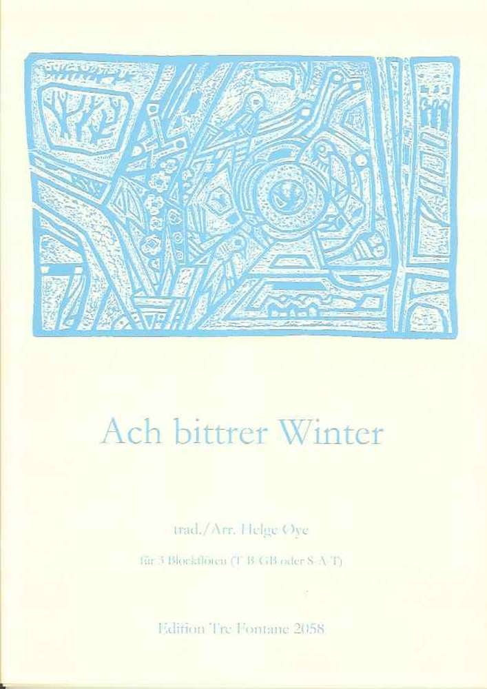 Helge Øye, Ach bittrer Winter