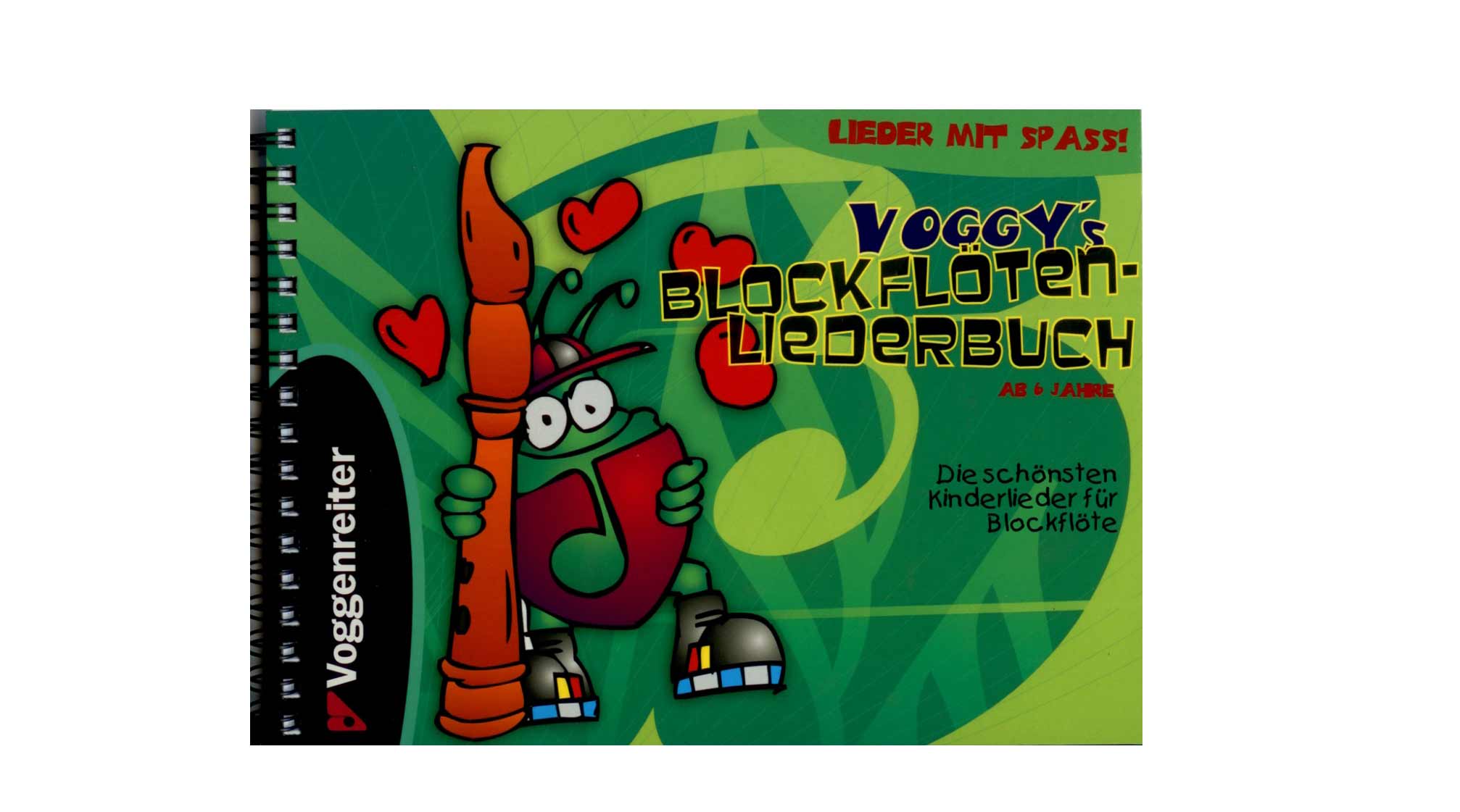 Voggy´s Blockflöten- Liederbuch- Die schönsten Kinderlieder für Blockflöte