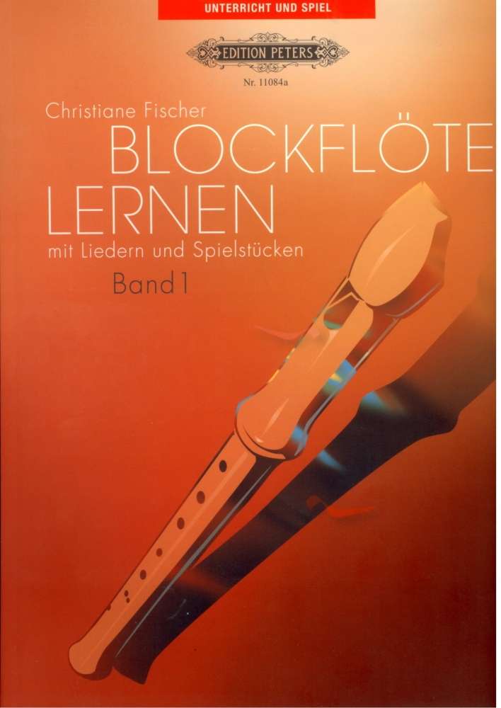 Blockflöte lernen mit Liedern und Spielstücken, Christiane Fischer, Band 1